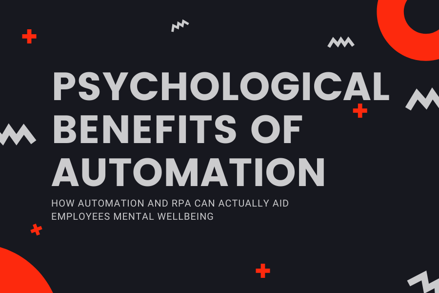 Amazing Psychological Benefits of Automation: Improving your Mental Wellbeing